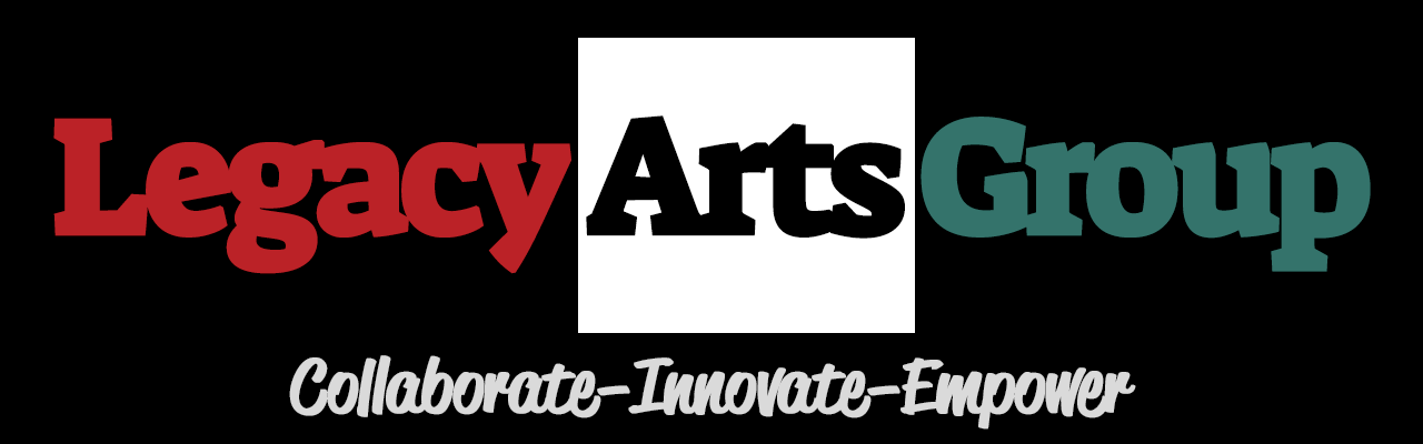 Legacy Arts Group – Inviting artistic courageous voices that ...